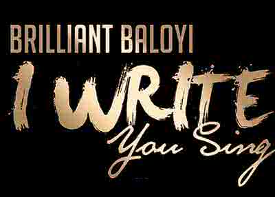 Brilliant Baloyi I Write You Sing