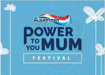Aquafresh Power To You Mum Festival
