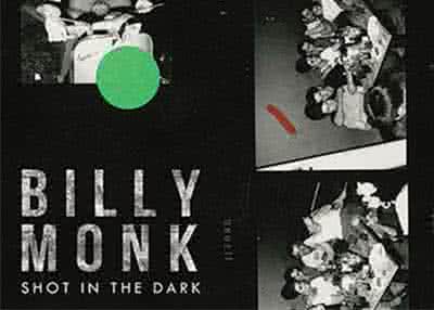 Billy Monk - Shot in the Dark